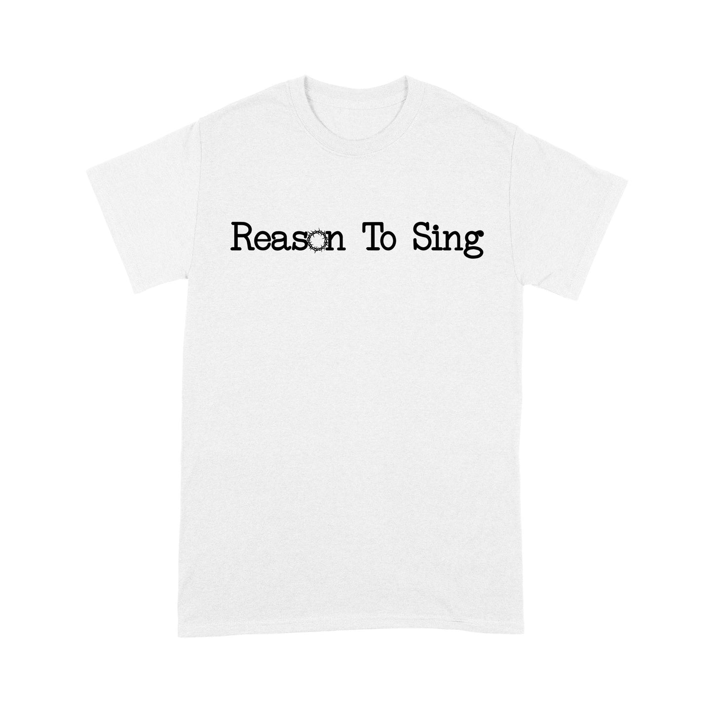 Reason To Sing God Jesus - Standard T-Shirt