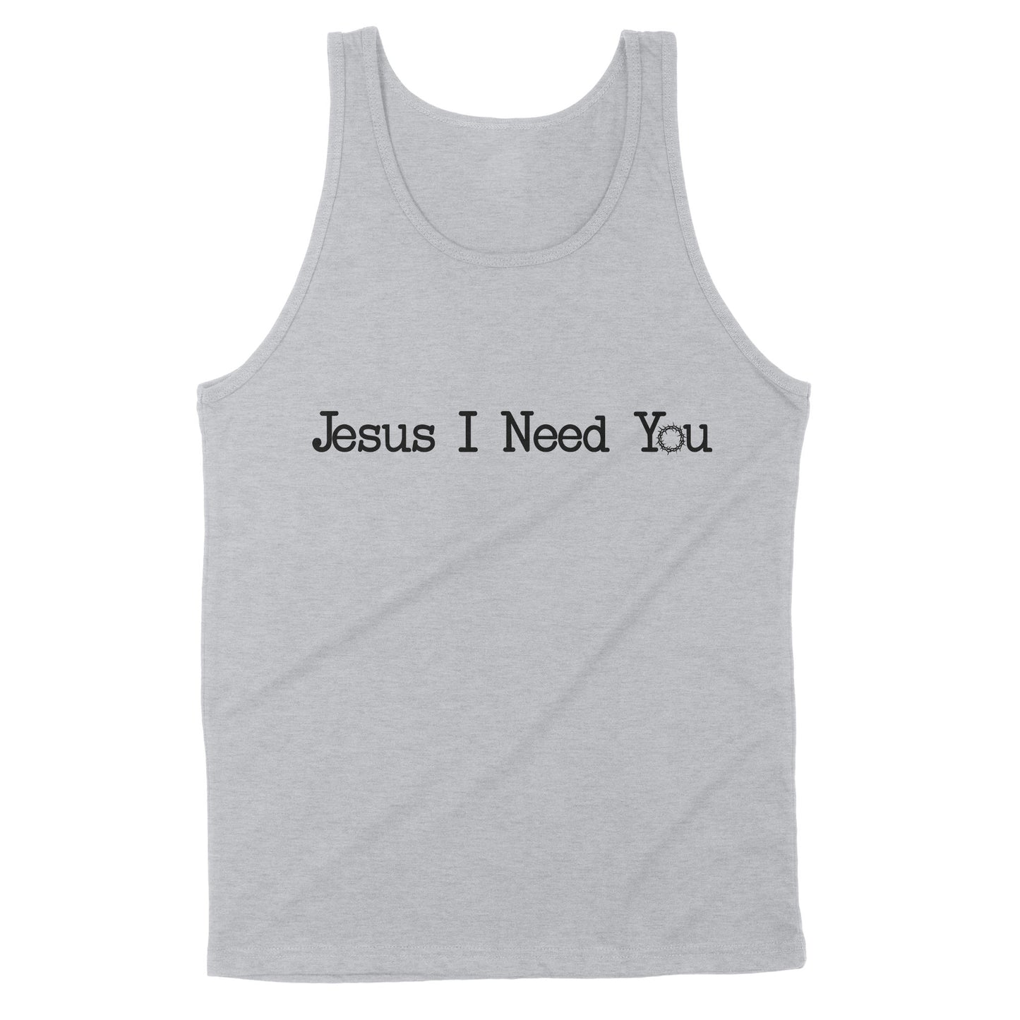 Jesus I Need You Standard Tank