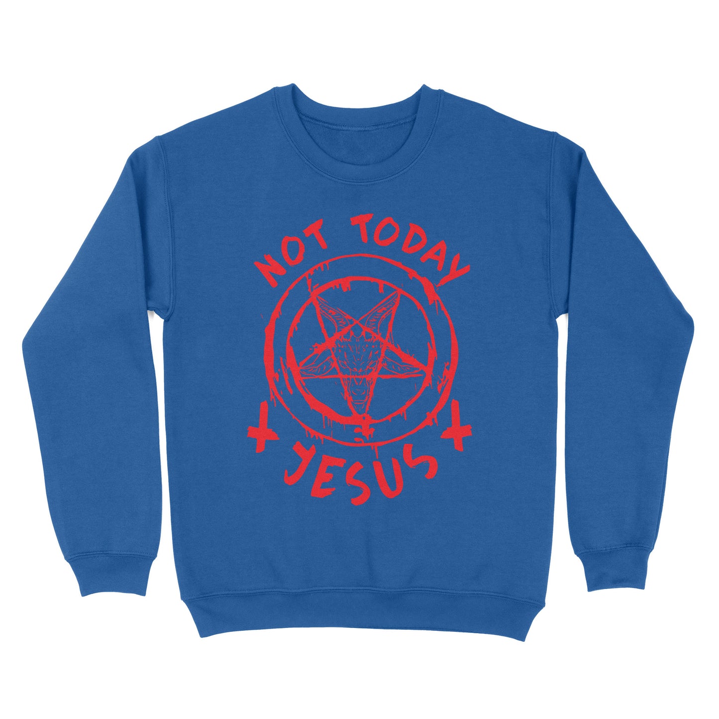 not today Jesus - Satan symbol Standard Crew Neck Sweatshirt