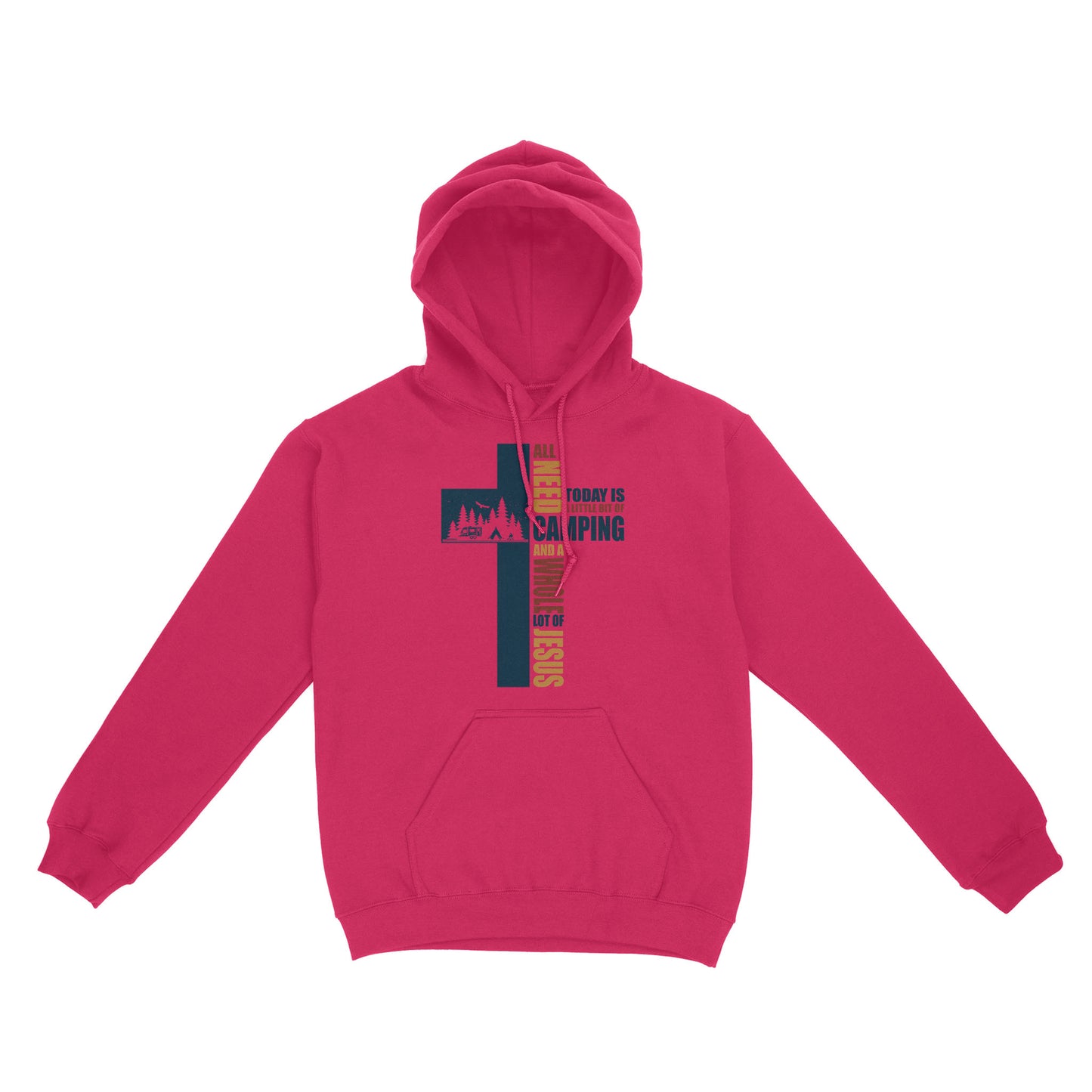 All I Need Today Is A Little Bit Of Camping And A Whole Lot Of Jesus Standard Hoodie