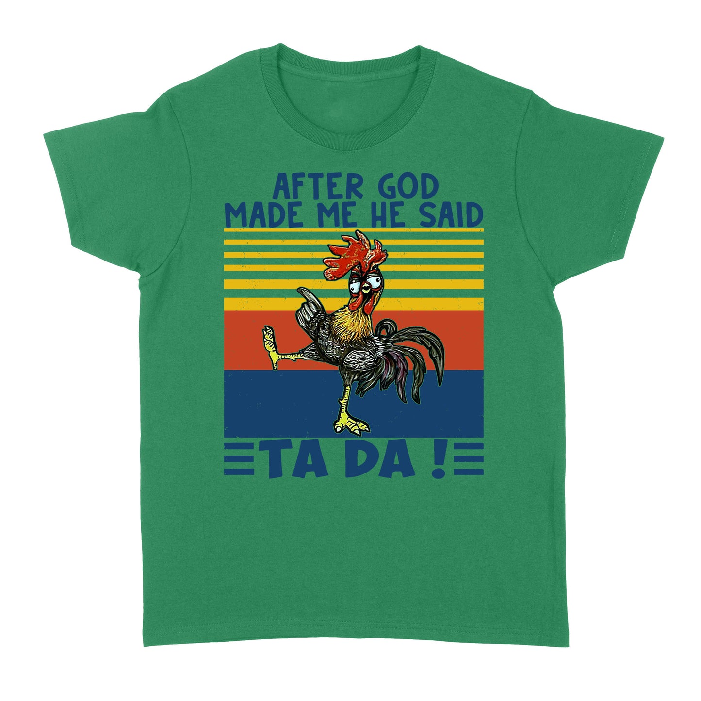 After God Made Me He Said Ta Da Funny - Standard Women's T-shirt