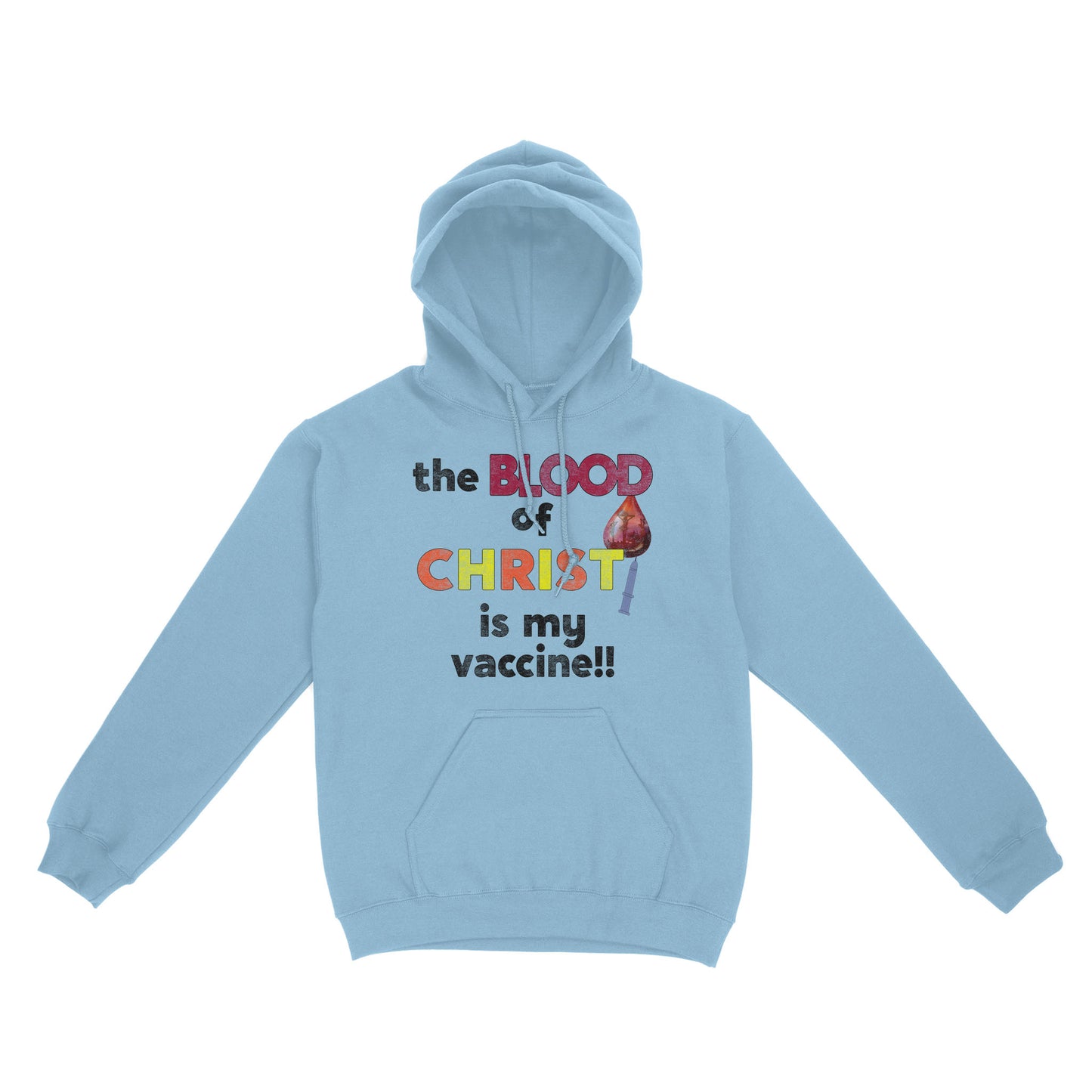 The Blood of Christ is My Vaccine!! - Standard Hoodie