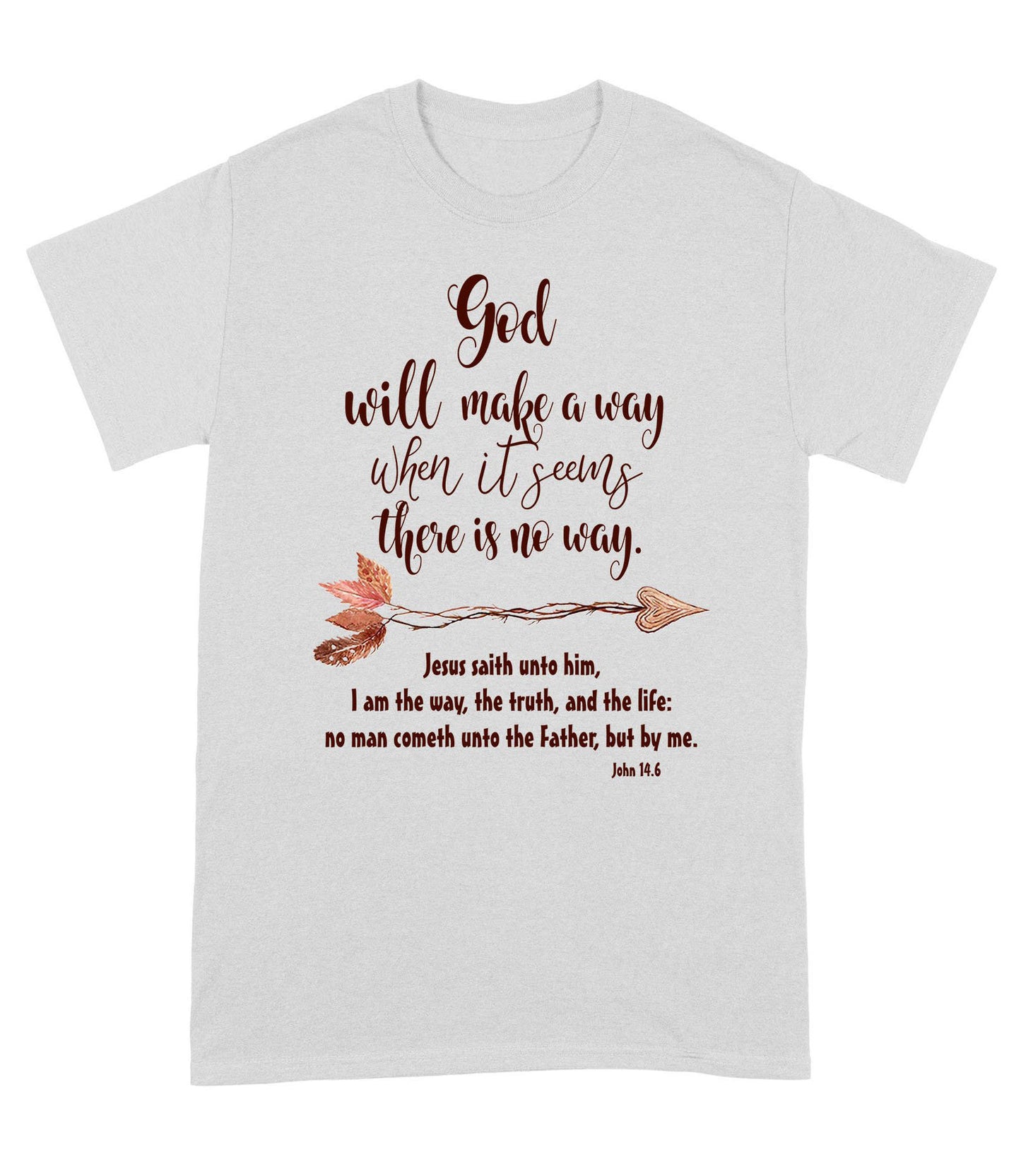 God Will Make a Way John 14:6 - Standard T-Shirt