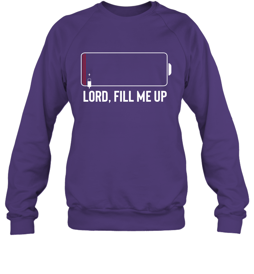 Lord, Fill Me Up Sweatshirt