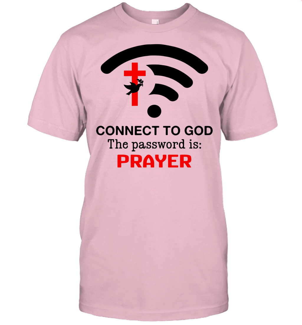 Connect to God the password is prayer T-Shirt