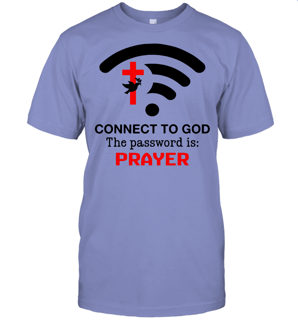 Connect to God the password is prayer T-Shirt