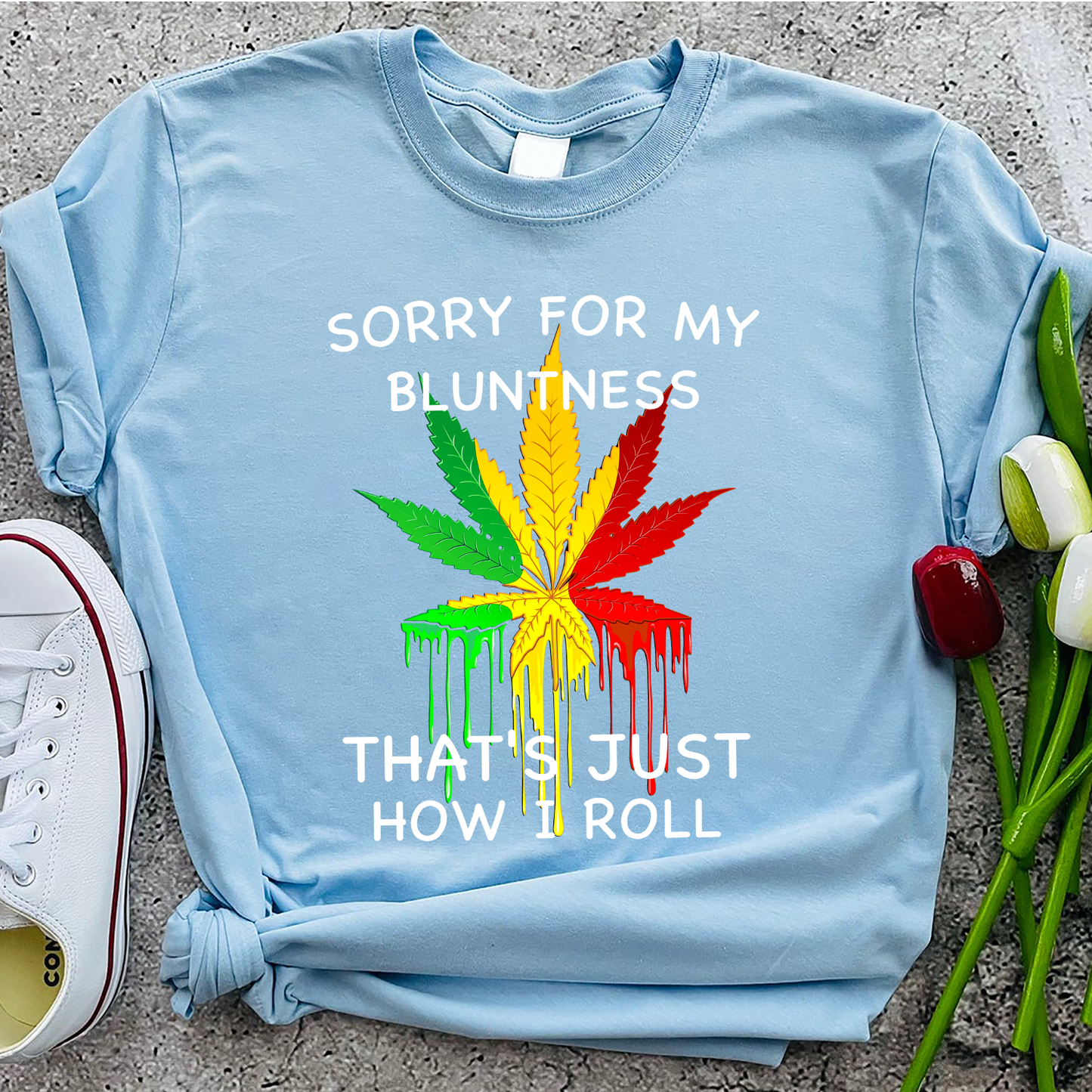 Sorry for My Bluntness That's Just How I Roll T-Shirt