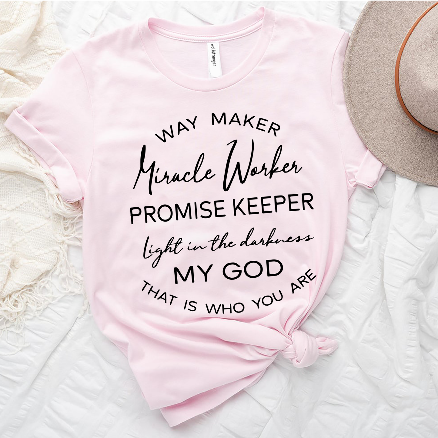 Way Maker Miracle Worker Promise Keeper Light In The Darkness My God That Is Who You Are T-Shirt