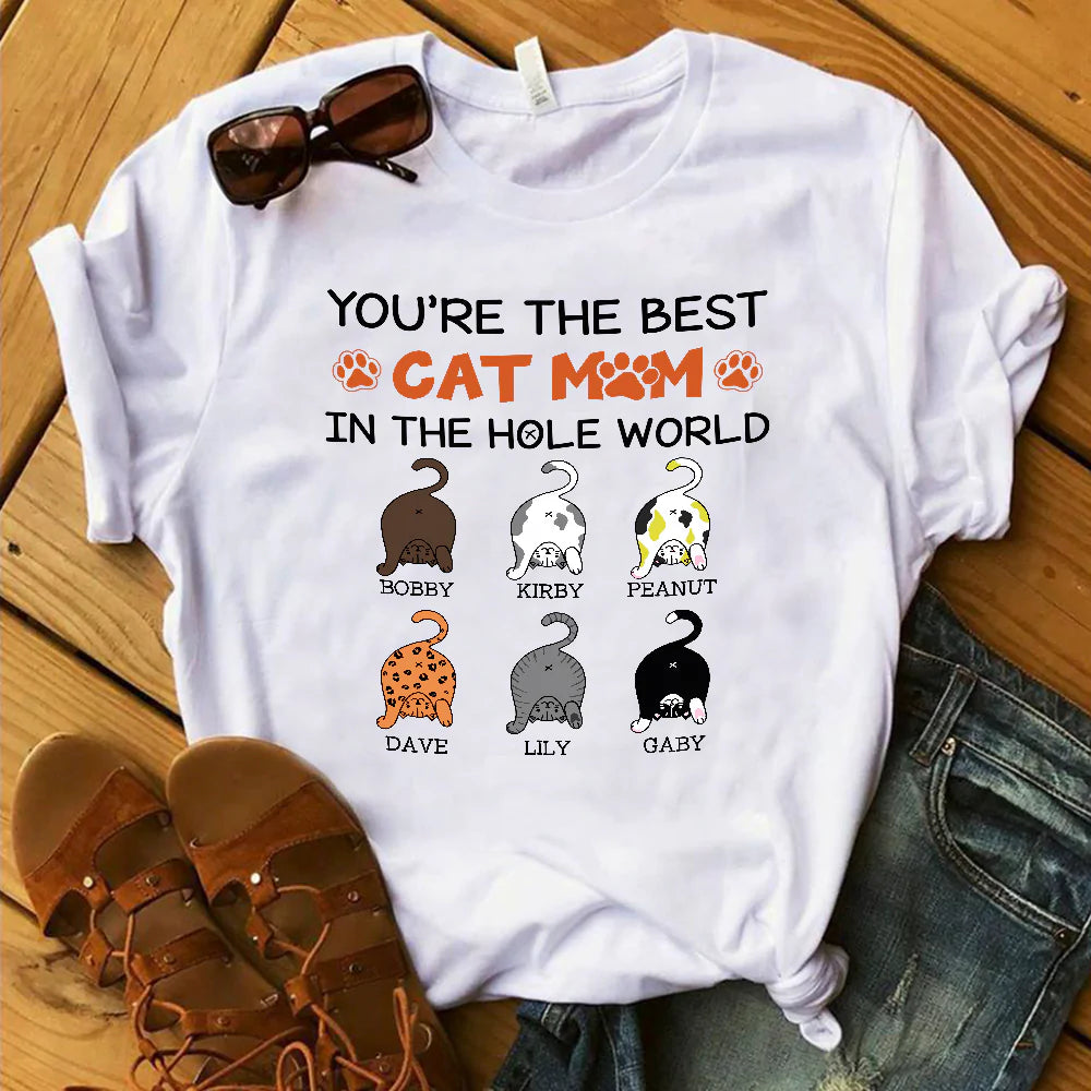 Personalized You Are The Best Cat Mom In The Hole World Custom Cat Mom Cute T-Shirt