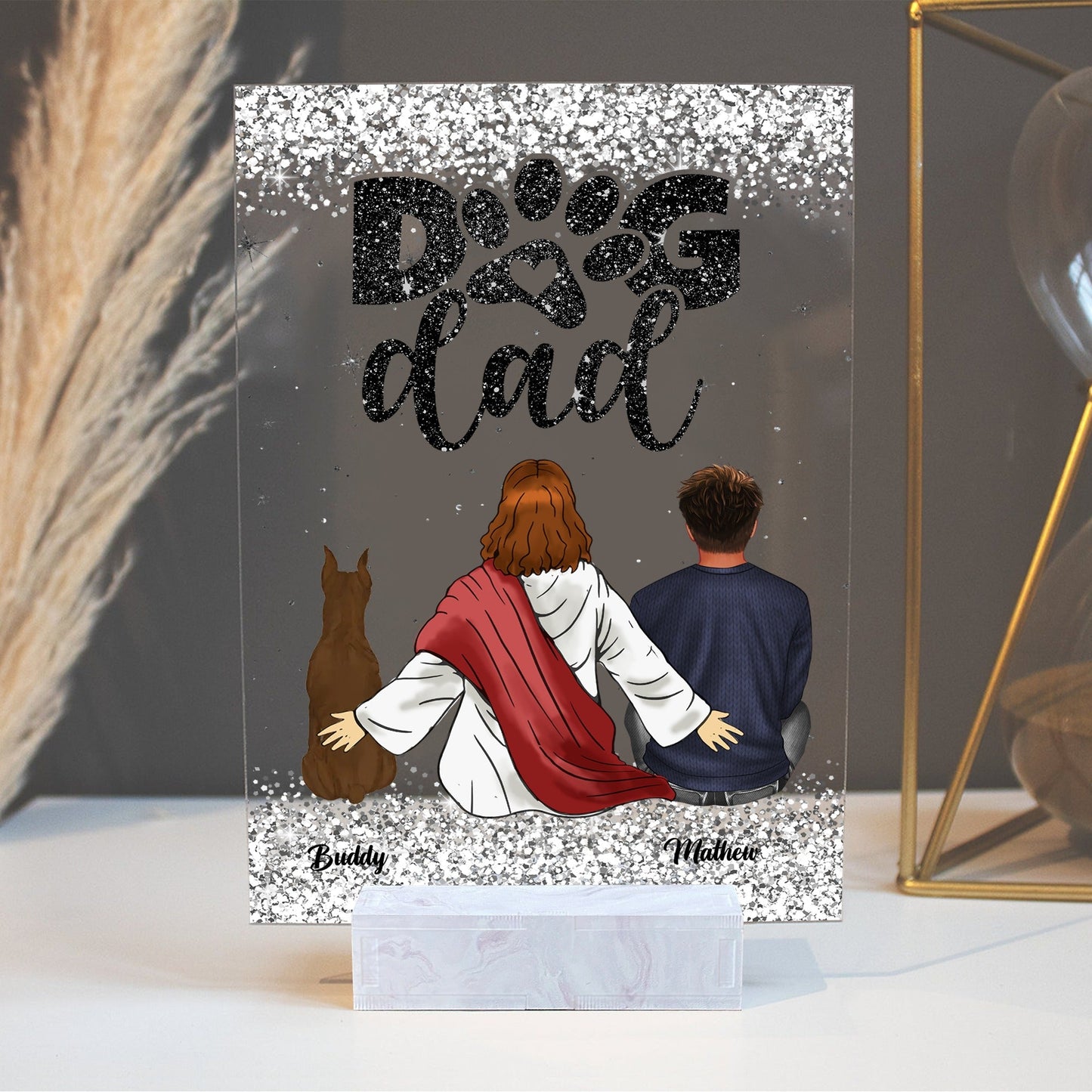 Personalized Dog Dad And Jesus Acrylic Plaque