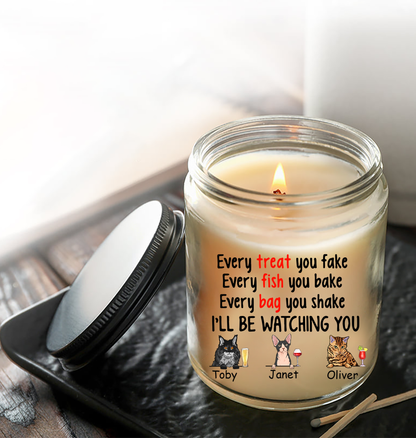 Personalized Gift Soy Wax Candle, Custom name and Artwork Cats and Drinks, Every Treat You Fake Every Fish You Bake Every Bag You Shake I'll Be Watching You