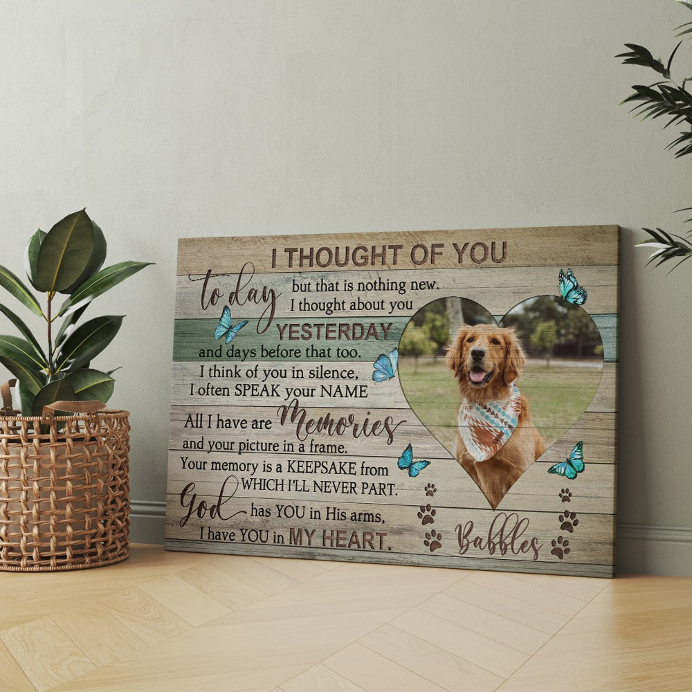 Personalized Dog Photo Memorial Thought Of You Today I Thought Of You With Love Today Canvas Prints And Poster