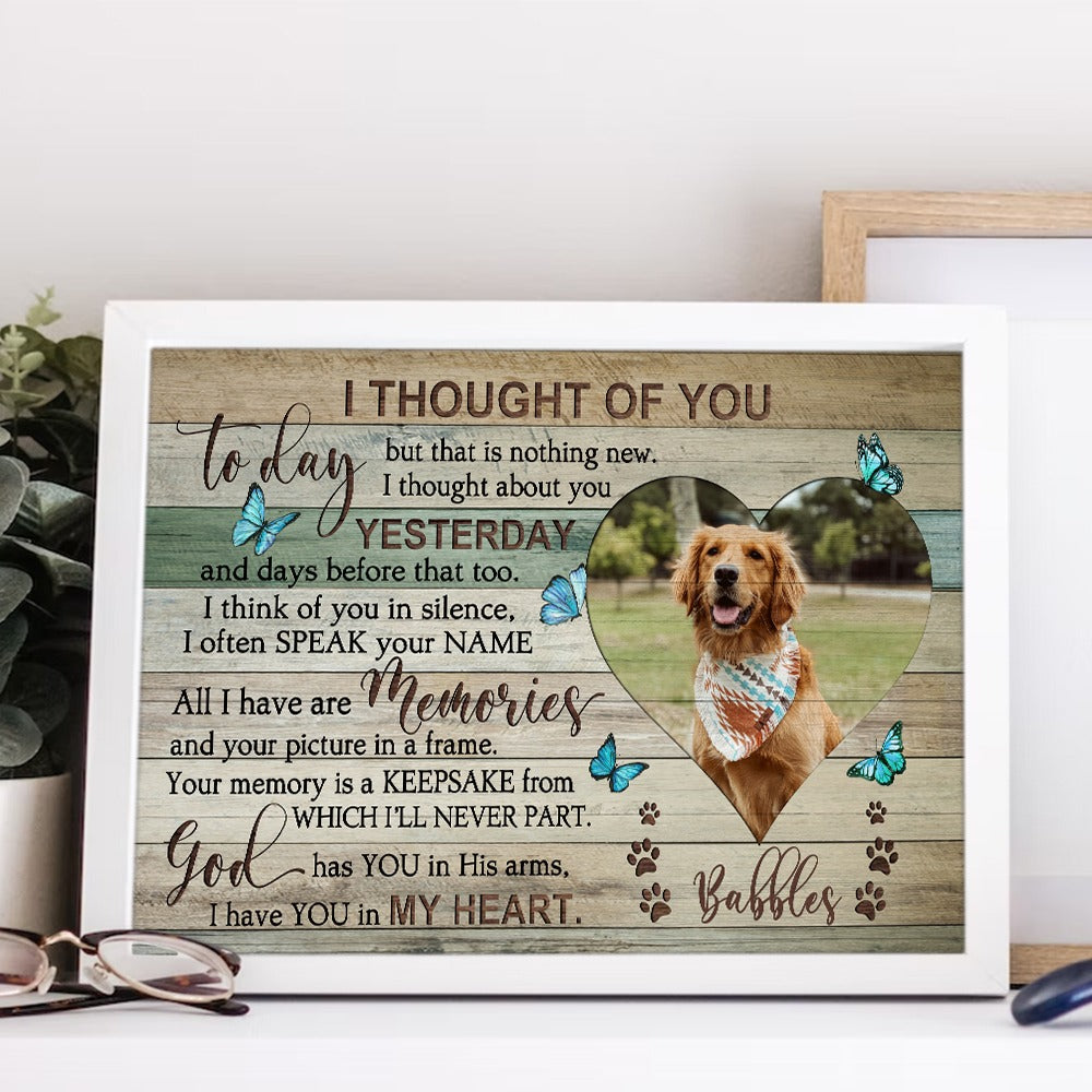 Personalized Dog Photo Memorial Thought Of You Today I Thought Of You With Love Today Canvas Prints And Poster