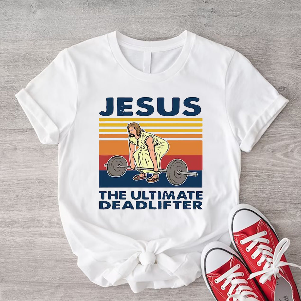 Jesus The Ultimate Deadlifter Weight Lifting Vintage T-Shirt