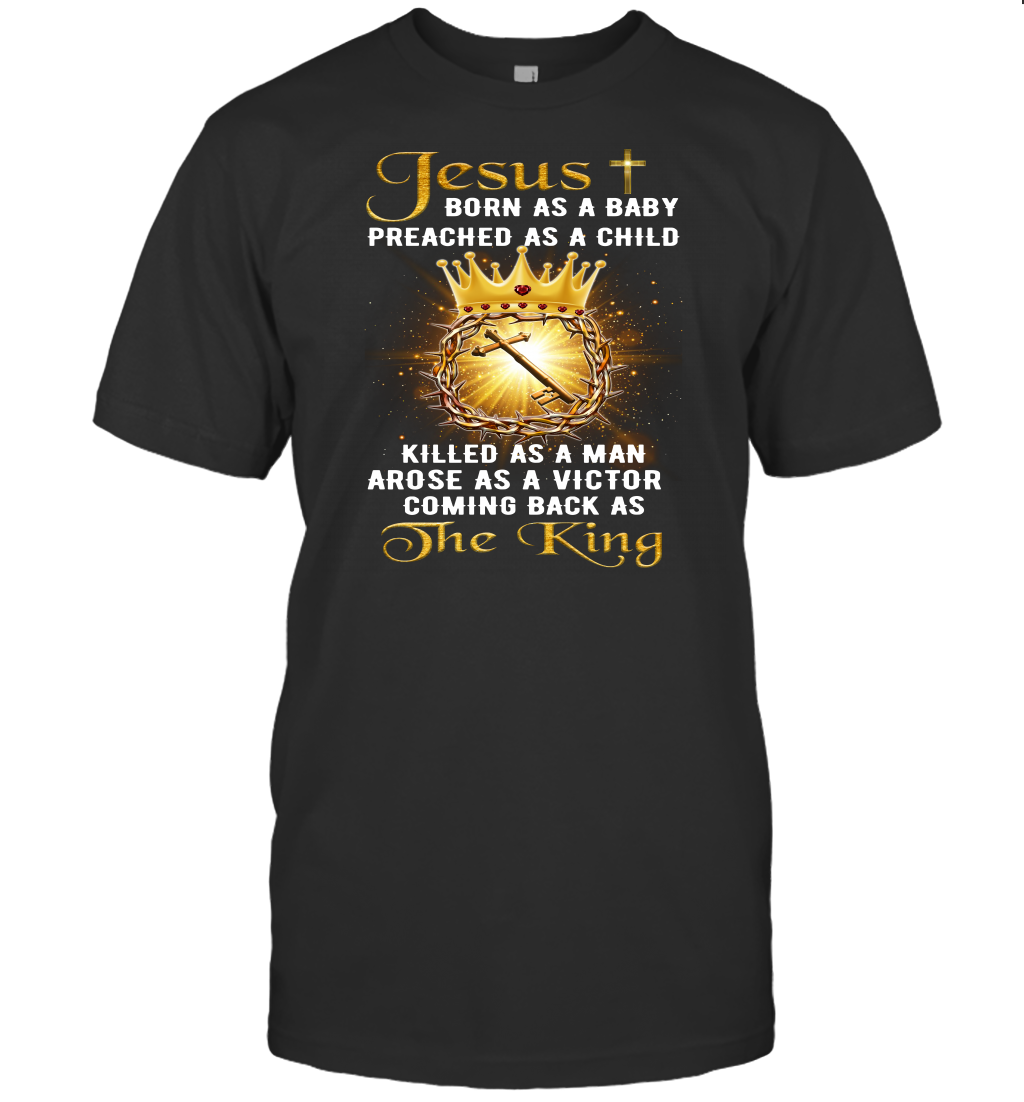 Jesus Born As A Baby Preached As A Child Christian T-Shirt