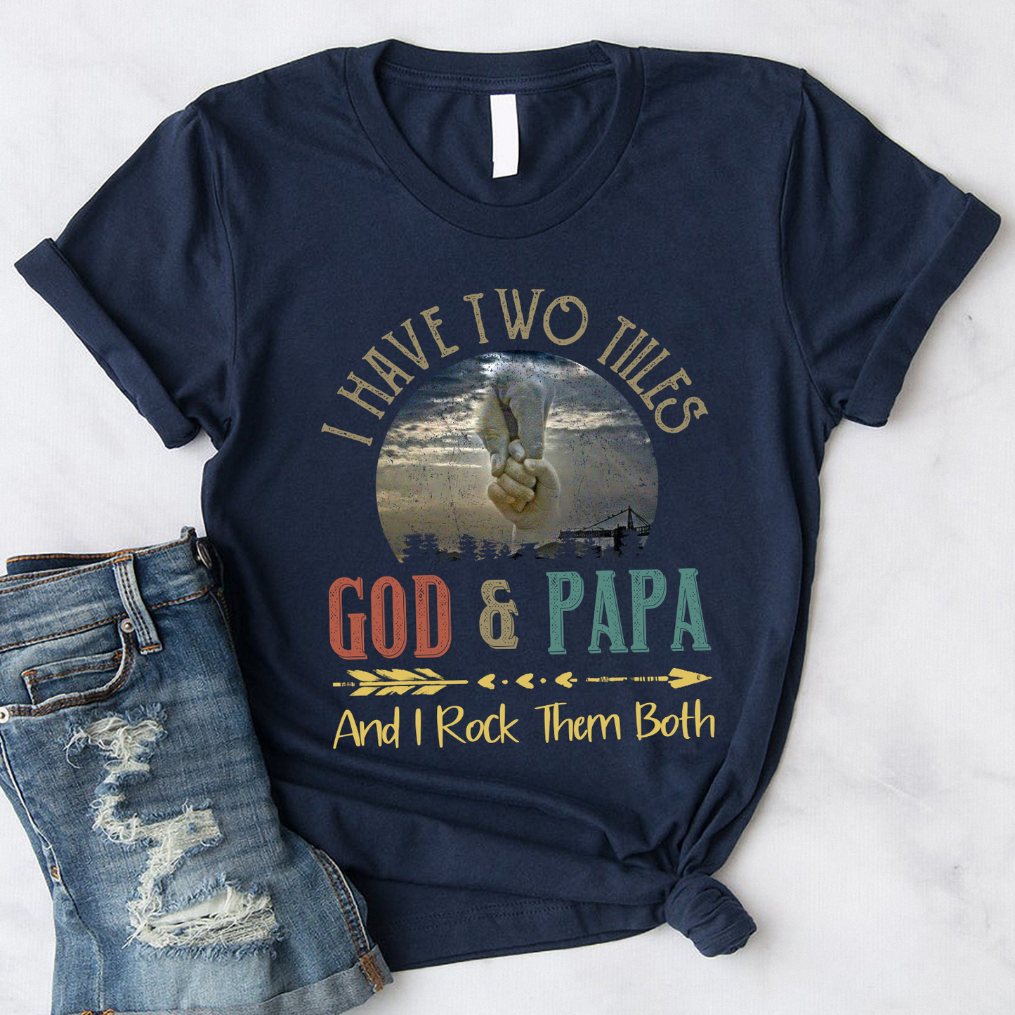 I Have Two Titles God and Papa and Rock Them Both T-Shirt