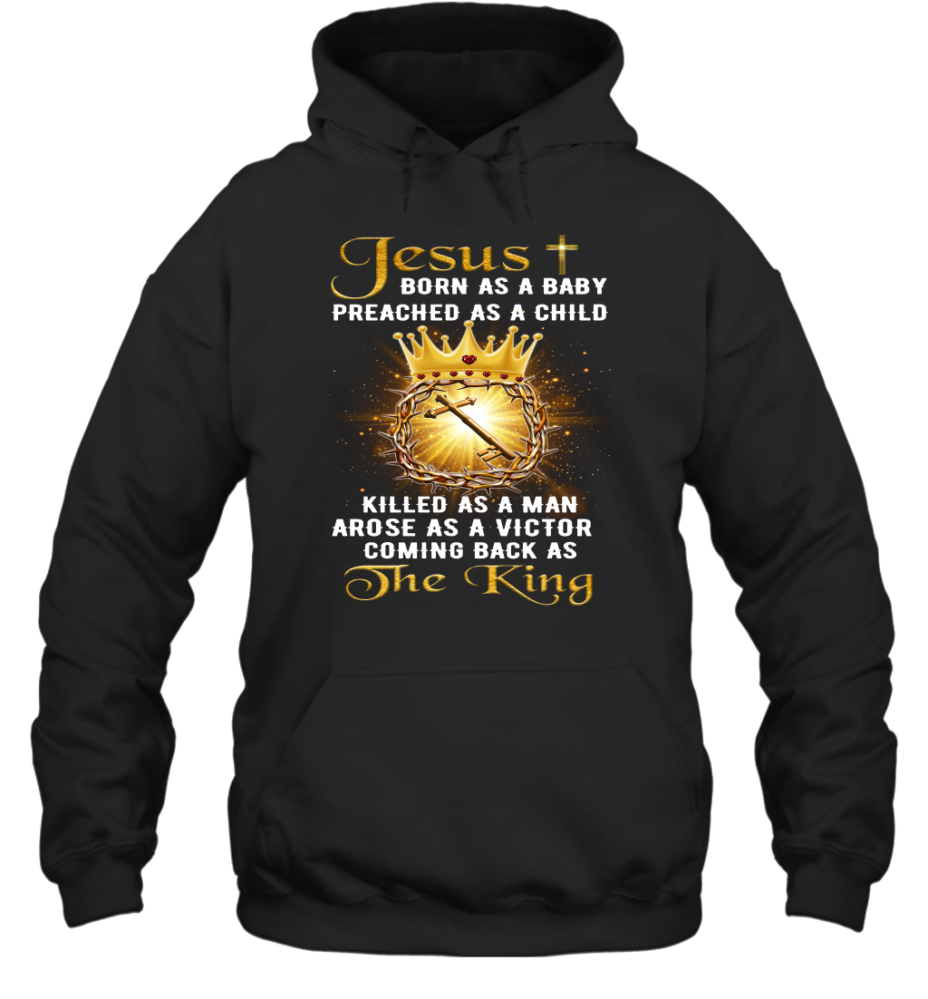Jesus Born As A Baby Preached As A Child Christian Hoodie
