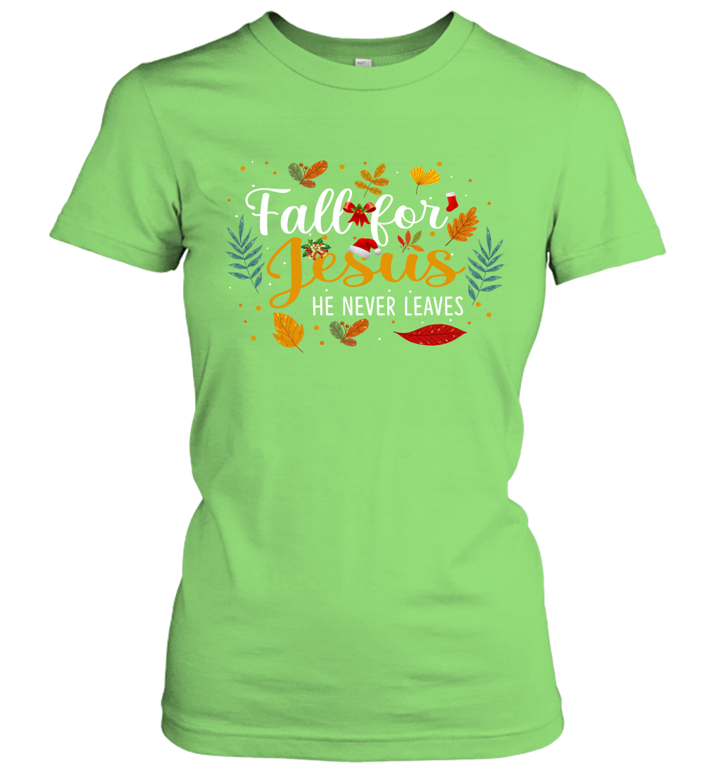 Fall For Jesus He Never Leaves Women's T-Shirt
