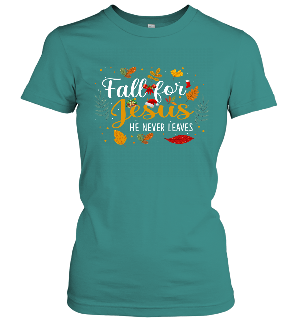 Fall For Jesus He Never Leaves Women's T-Shirt