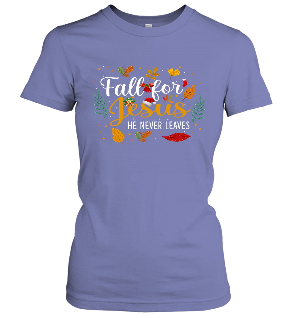 Fall For Jesus He Never Leaves Women's T-Shirt