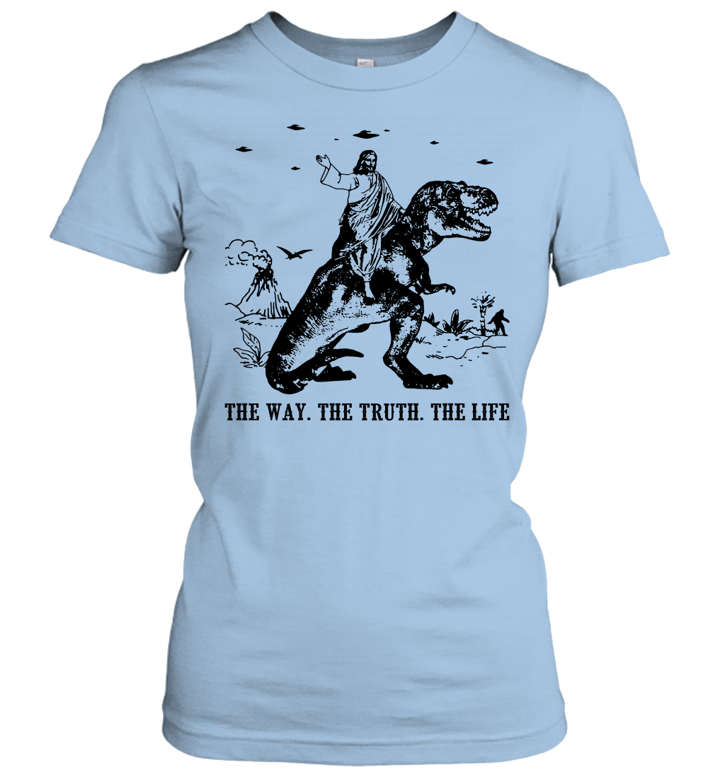 Jesus Riding Dinosaur The Way. The Truth. The Life Women's T-Shirt