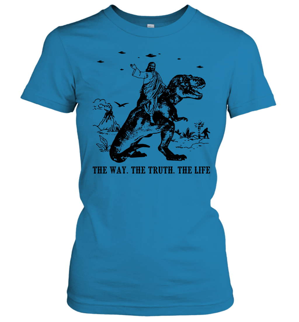 Jesus Riding Dinosaur The Way. The Truth. The Life Women's T-Shirt