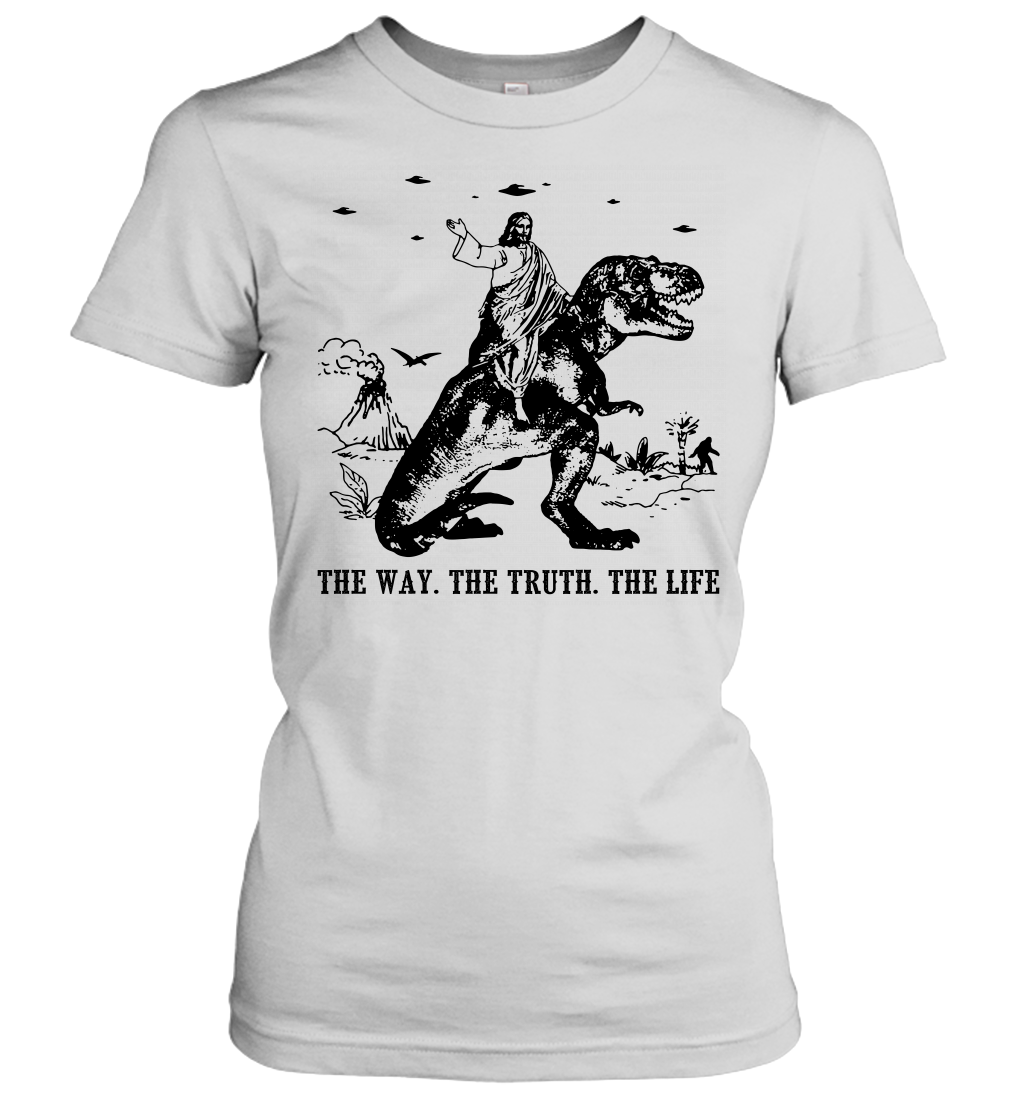 Jesus Riding Dinosaur The Way. The Truth. The Life Women's T-Shirt