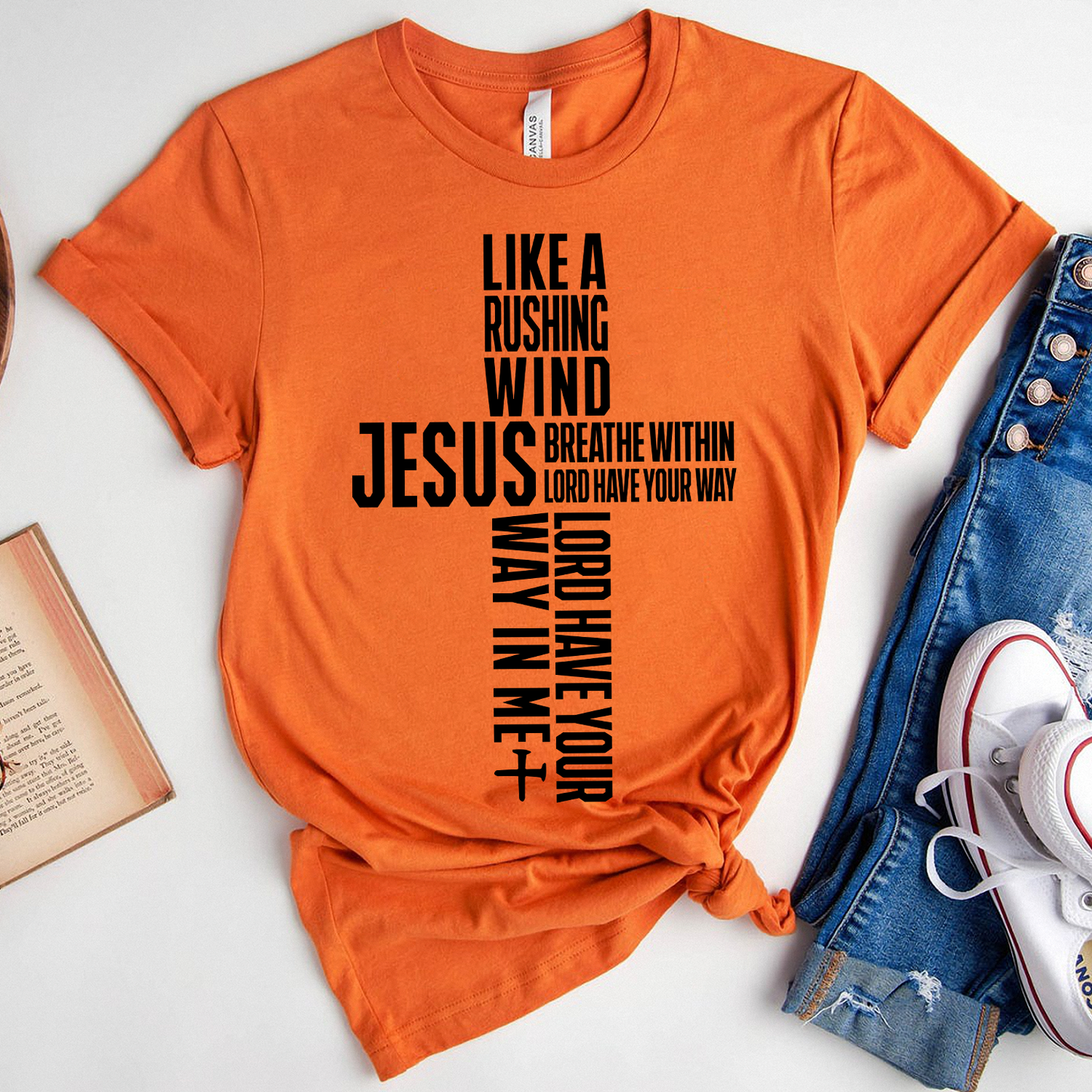 Like a rushing wind Jesus breathe within Lord have Your way Lord have Your way in me I Surrender T-shirt