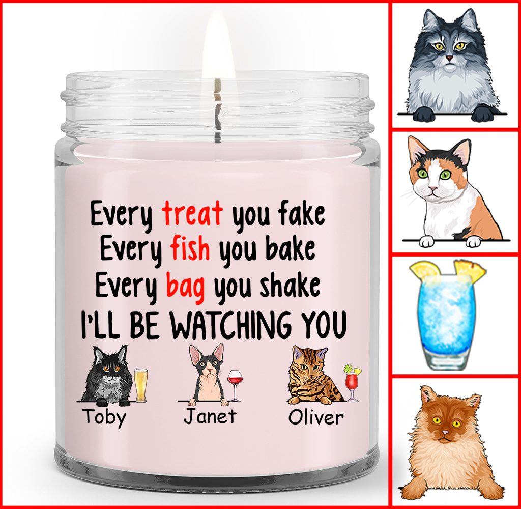 Personalized Gift Soy Wax Candle, Custom name and Artwork Cats and Drinks,  Every Treat You Fake Every Fish You Bake Every Bag You Shake I'll Be