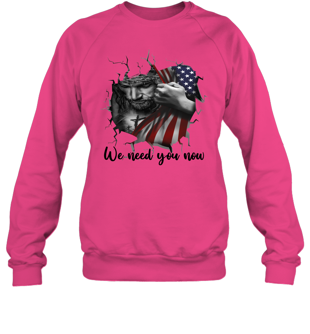 God We Need You Now Sweatshirt