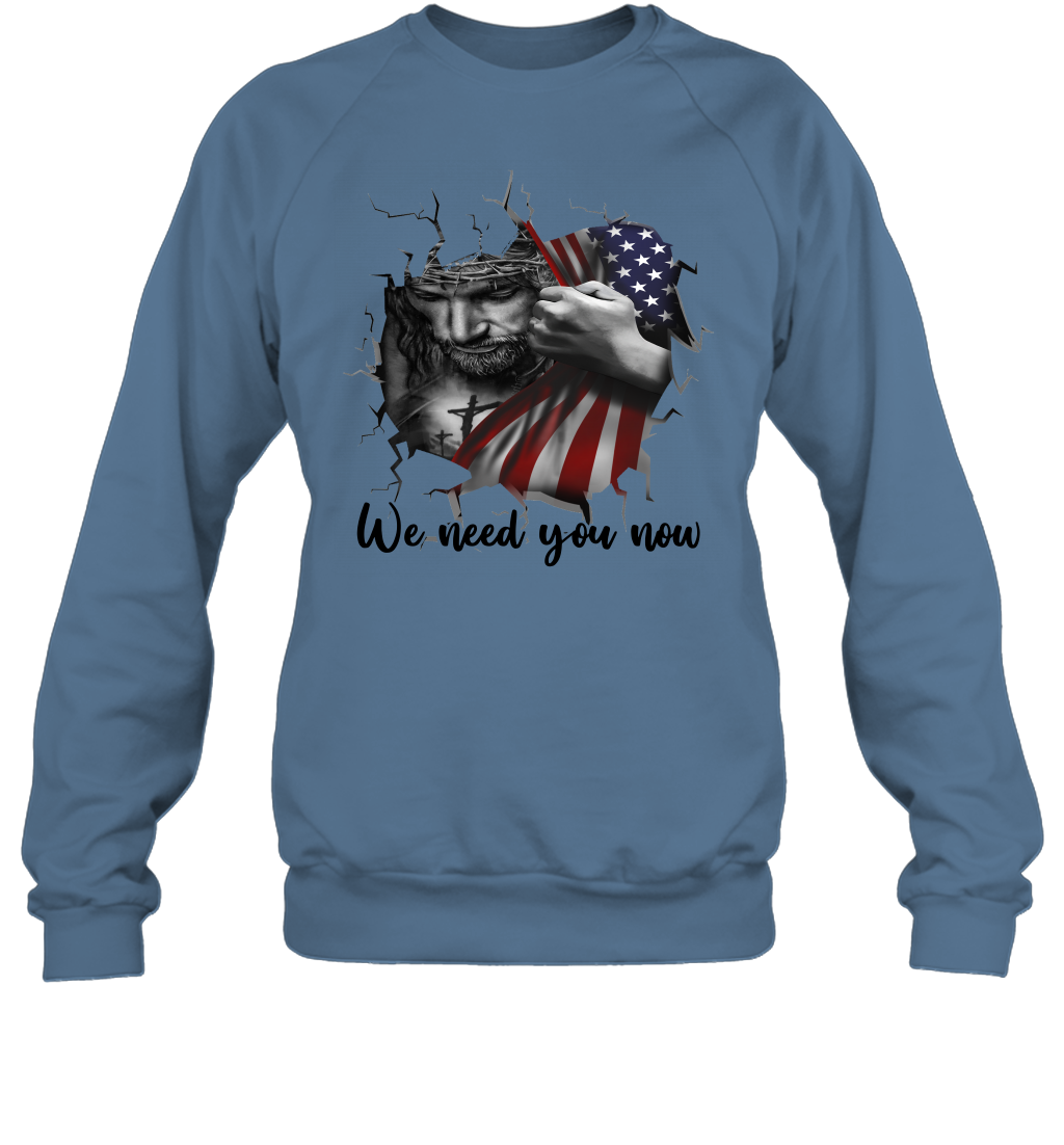 God We Need You Now Sweatshirt