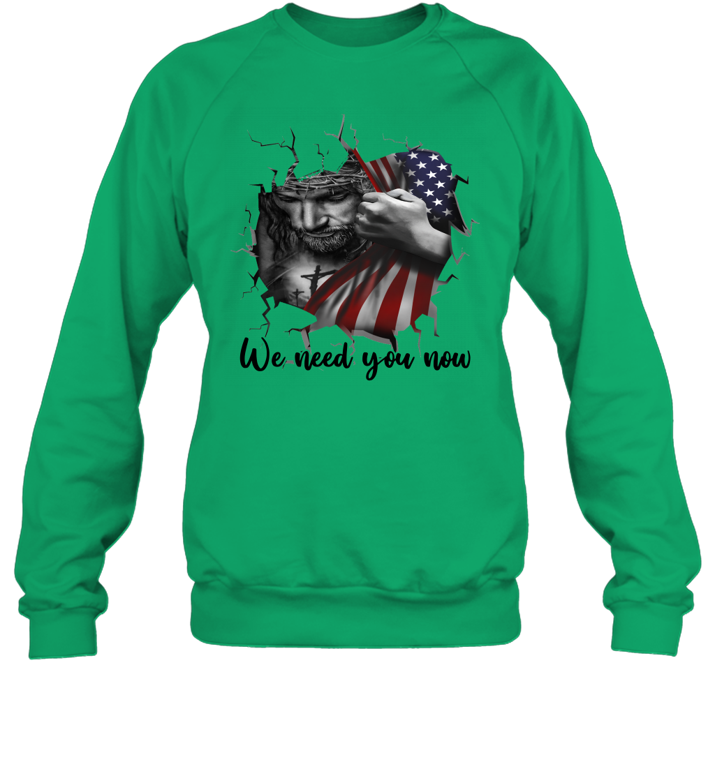 God We Need You Now Sweatshirt