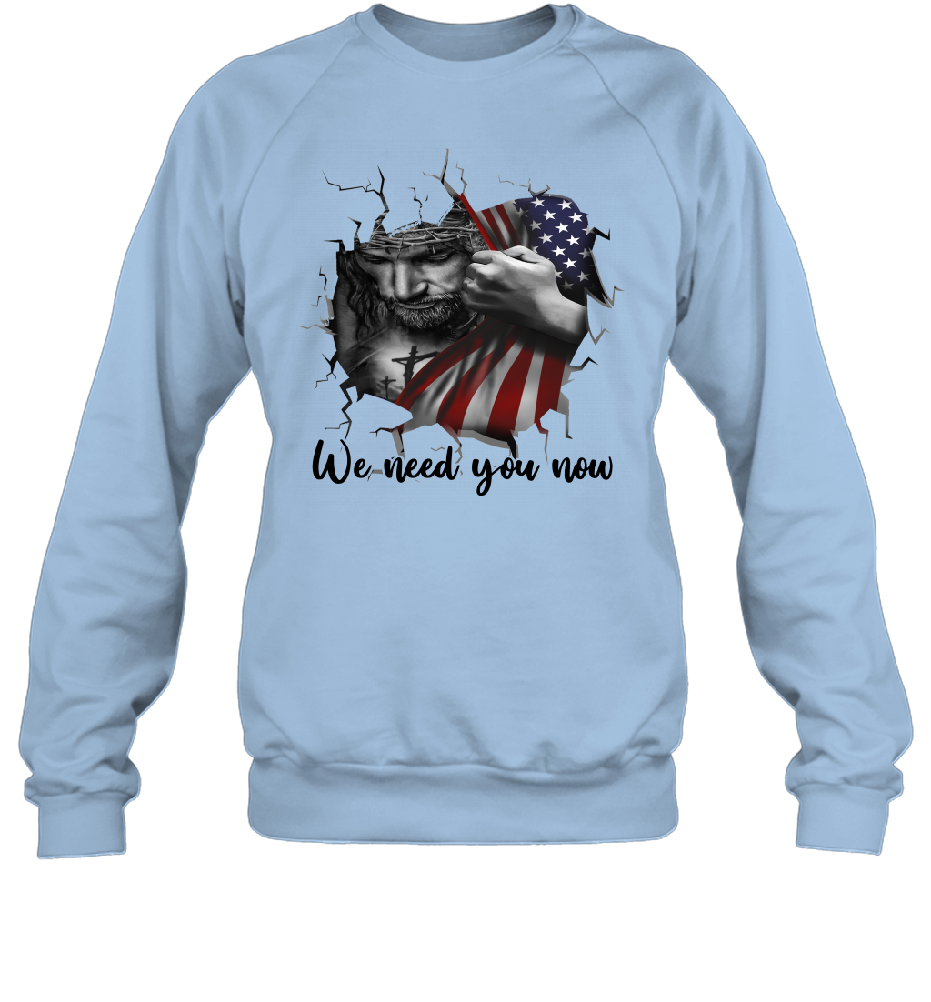 God We Need You Now Sweatshirt