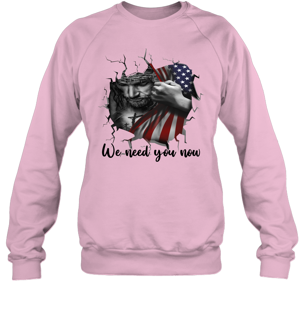 God We Need You Now Sweatshirt