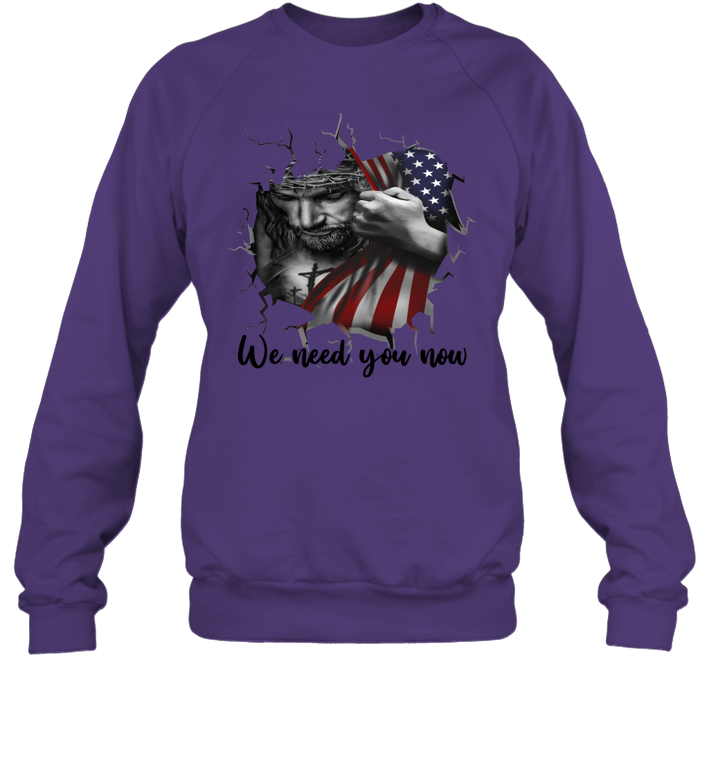 God We Need You Now Sweatshirt