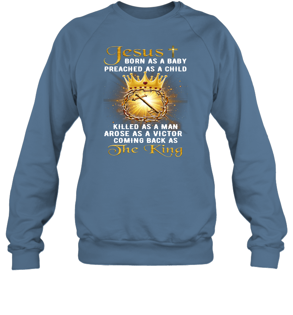 Jesus Born As A Baby Preached As A Child Christian Sweatshirt