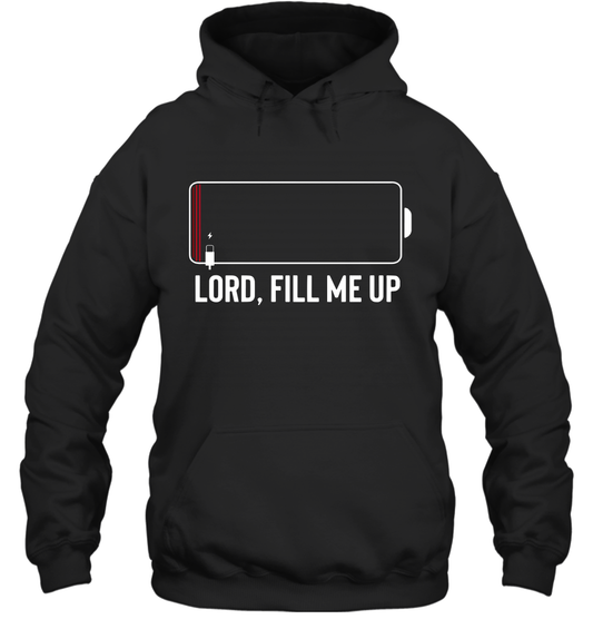 Lord, Fill Me Up Hoodie