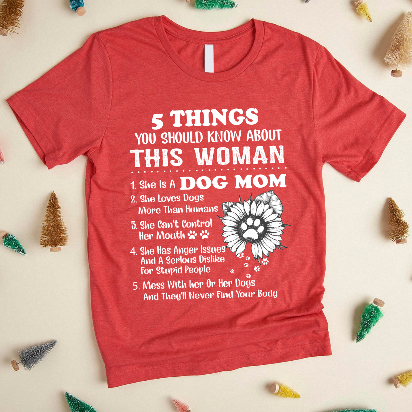 5 Things You Should Know About This Woman Dog Mom Standard T-Shirt