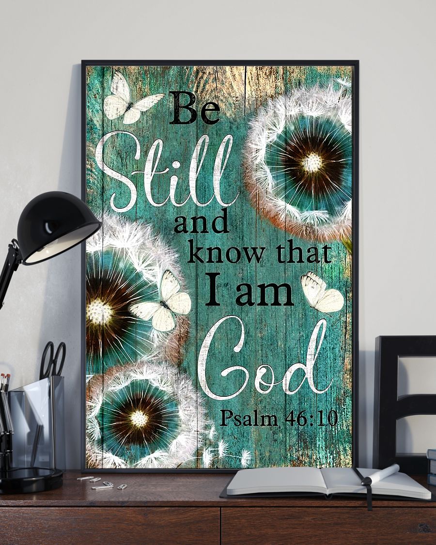 Psalm 46:10 Be still and know that I am God Standard Poster