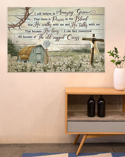 I still believe in Amazing Grace - Jesus Standard Poster