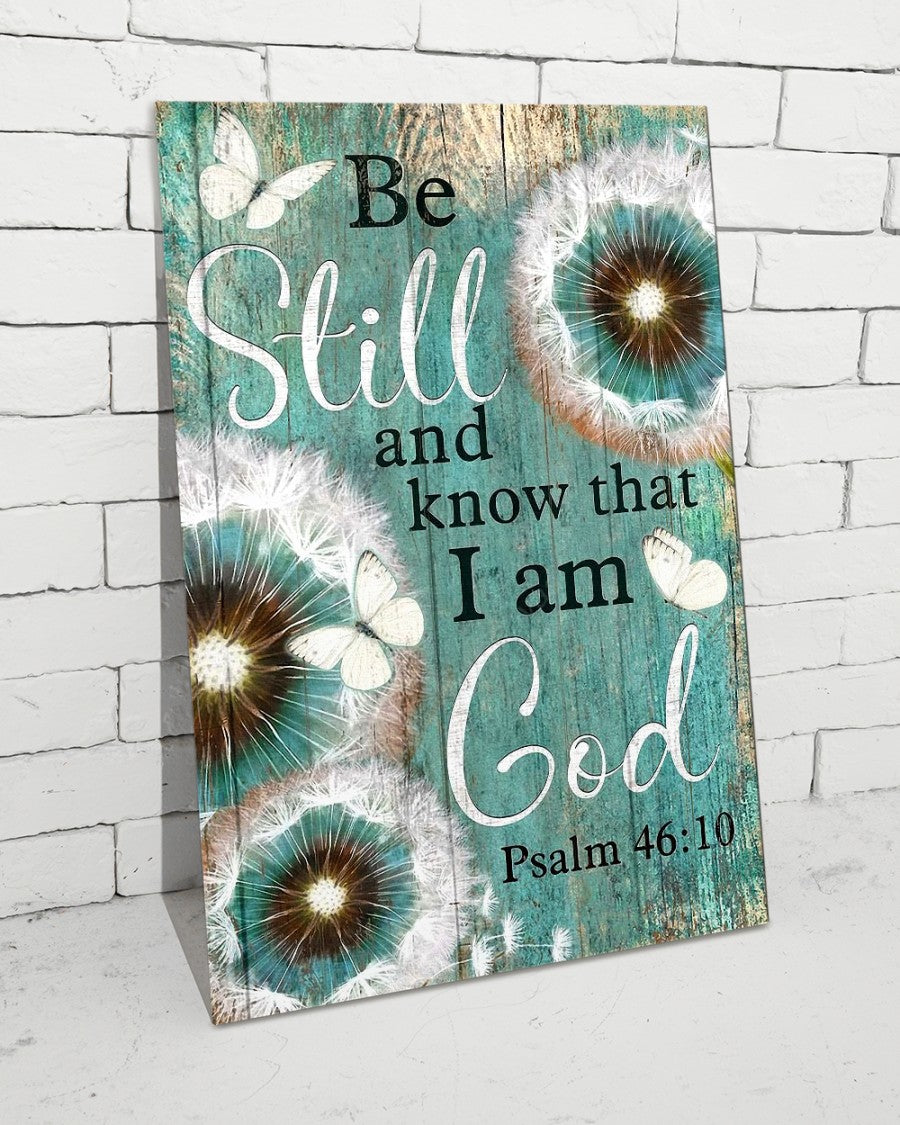 Psalm 46:10 Be still and know that I am God Standard Poster