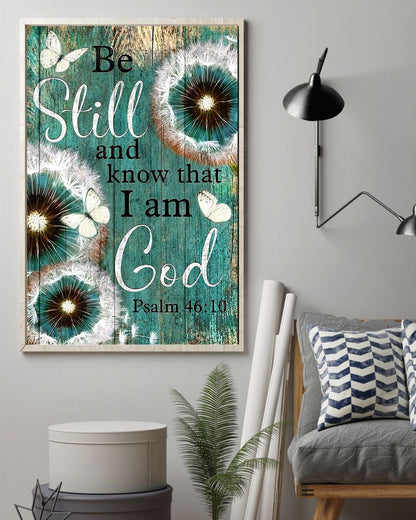 Psalm 46:10 Be still and know that I am God Standard Poster