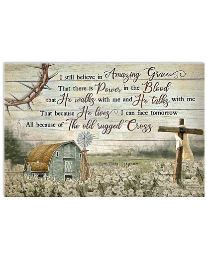 I still believe in Amazing Grace - Jesus Standard Poster