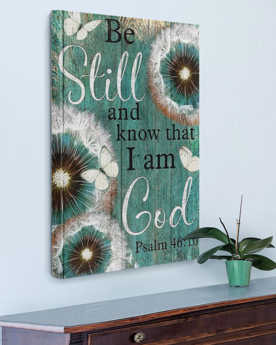 Psalm 46:10 Be still and know that I am God Canvas Prints