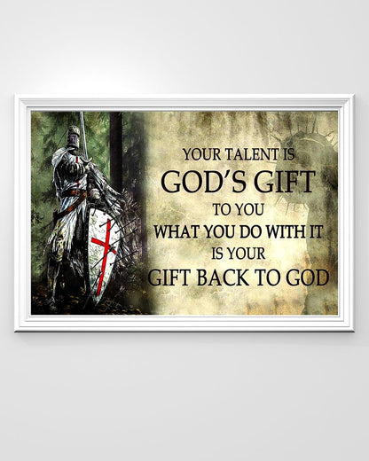 Knight templar canvas poster your talent is god's gift to you what you do with it is your gift back to god Standard Poster