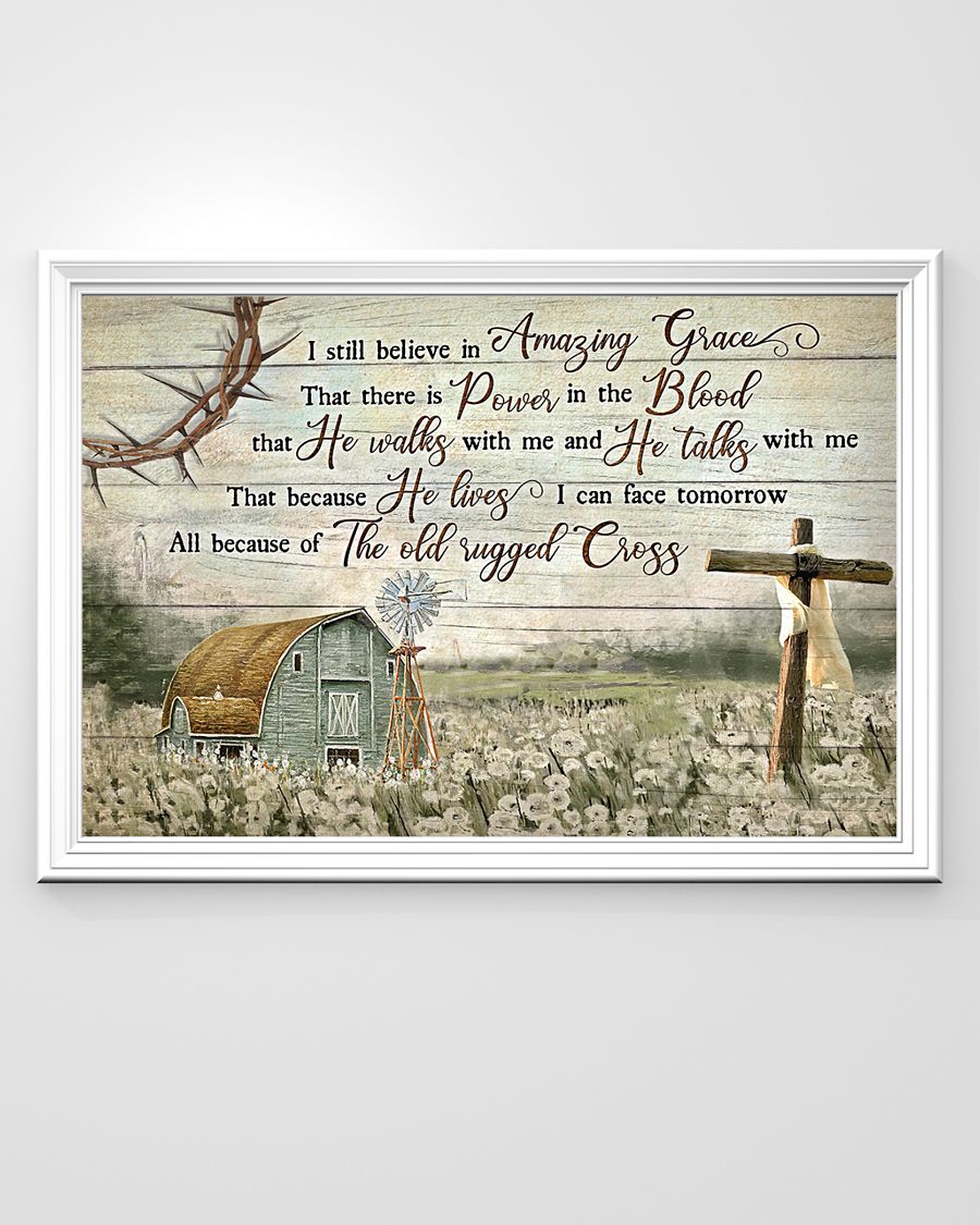 I still believe in Amazing Grace - Jesus Standard Poster