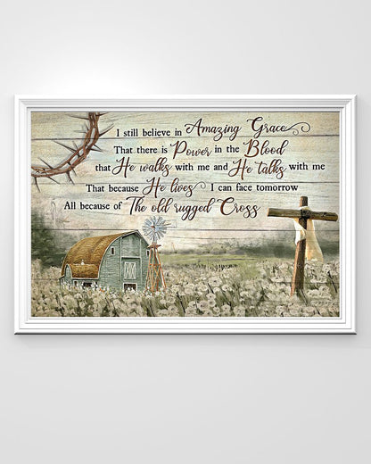 I still believe in Amazing Grace - Jesus Standard Poster