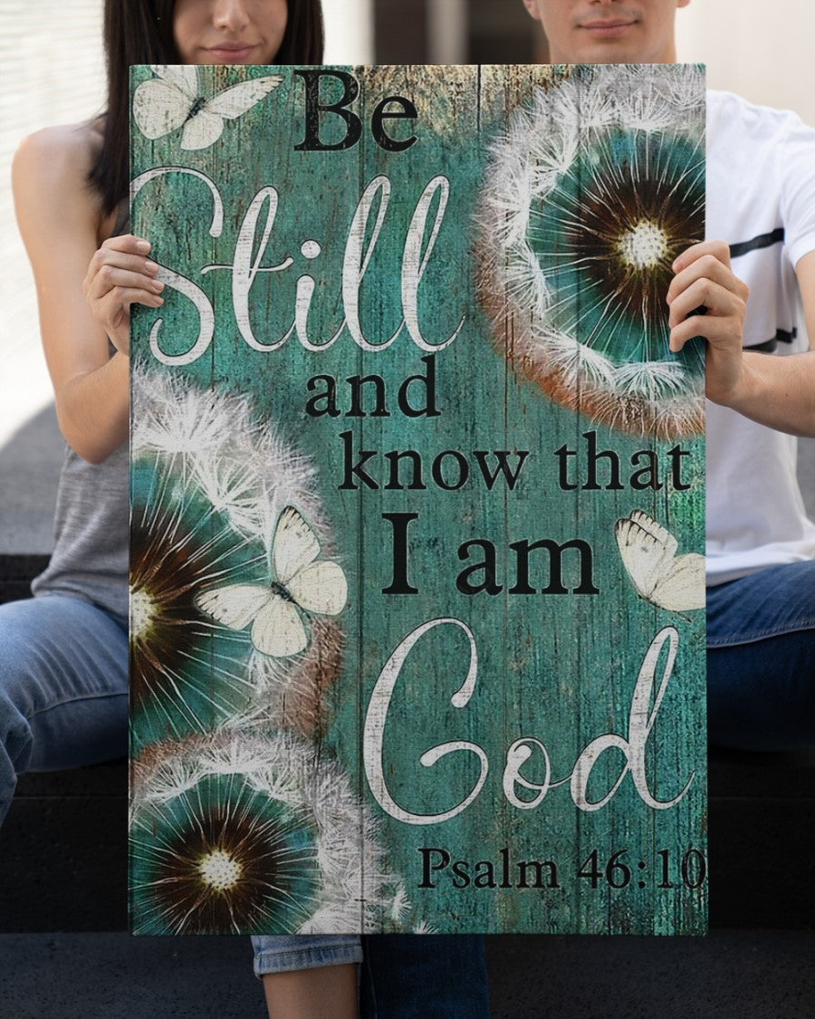 Psalm 46:10 Be still and know that I am God Canvas Prints