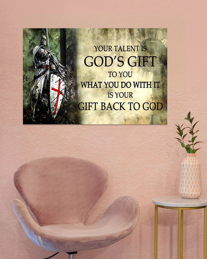 Knight templar canvas poster your talent is god's gift to you what you do with it is your gift back to god Standard Poster