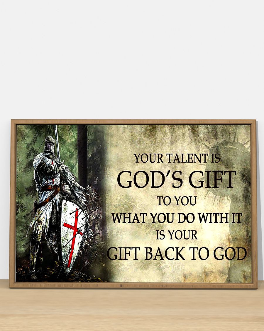 Knight templar canvas poster your talent is god's gift to you what you do with it is your gift back to god Standard Poster